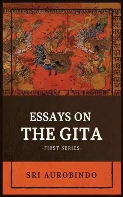 Eseuri despre GITA: -prima serie- - Essays on the GITA: -First Series-