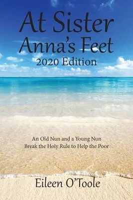 La picioarele sorei Anna: O călugăriță bătrână și o călugăriță tânără - At Sister Anna's Feet: An Old Nun and a Young Nun