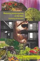 Interpretări feministe ale Bibliei: Extinderea discursului - Womanist Interpretations of the Bible: Expanding the Discourse