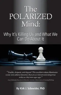 Mintea polarizată: De ce ne omoară și ce putem face în această privință - The Polarized Mind: Why It's Killing Us and What We Can Do about It