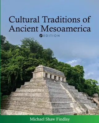 Tradiții culturale din Mesoamerica antică - Cultural Traditions of Ancient Mesoamerica