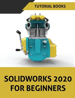 SOLIDWORKS 2020 pentru începători - SOLIDWORKS 2020 For Beginners