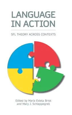 Limba în acțiune: Teoria Sfl prin contexte - Language in Action: Sfl Theory Across Contexts