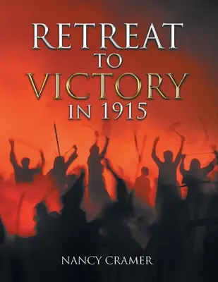 De la retragere la victorie în 1915 - Retreat to Victory in 1915