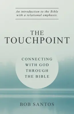 Punctul de contact: Conectarea cu Dumnezeu prin intermediul Bibliei - The TouchPoint: Connecting with God through the Bible
