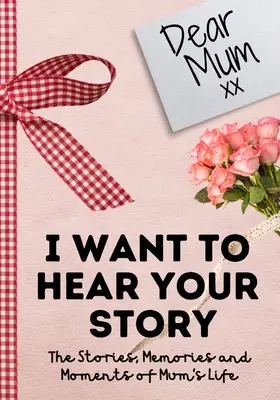 Dragă mamă. I Want To Hear Your Story: Un jurnal de memorie ghidat pentru a împărtăși poveștile, amintirile și momentele care au modelat viața mamei - 7 x 10 inch - Dear Mum. I Want To Hear Your Story: A Guided Memory Journal to Share The Stories, Memories and Moments That Have Shaped Mum's Life - 7 x 10 inch