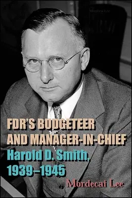 Bugetarul și managerul-șef al lui FDR - FDR's Budgeteer and Manager-in-Chief