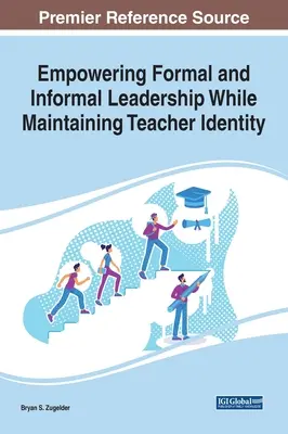 Împuternicirea conducerii formale și informale, menținând în același timp identitatea profesorului - Empowering Formal and Informal Leadership While Maintaining Teacher Identity