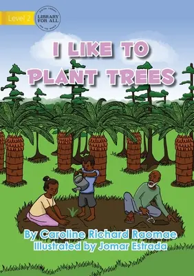 Îmi place să plantez copaci - I Like To Plant Trees