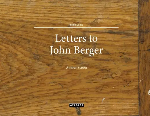 Scrisori către John Berger - Letters to John Berger