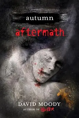 Toamna: Aftermath: Aftermath - Autumn: Aftermath: Aftermath