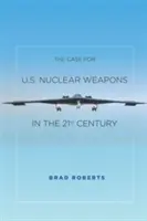 Argumente în favoarea armelor nucleare americane în secolul XXI - Case for U.S. Nuclear Weapons in the 21st Century