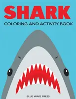 Carte de colorat și activități cu rechini: Labirinturi, colorat, punct cu punct, căutare de cuvinte și multe altele!, copii 4-8, 8-12 - Shark Coloring and Activity Book: Mazes, Coloring, Dot to Dot, Word Search, and More!, Kids 4-8, 8-12