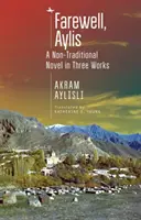 Adio, Aylis: Un roman netradițional în trei opere - Farewell, Aylis: A Non-Traditional Novel in Three Works