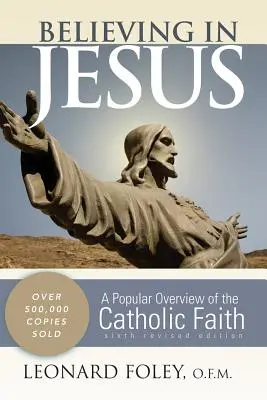 Crezând în Iisus: O prezentare populară a credinței catolice (revizuită) - Believing in Jesus: A Popular Overview of the Catholic Faith (Revised)