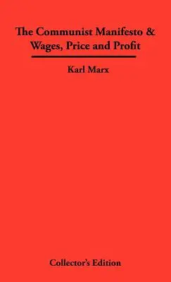 Manifestul comunist & salarii, preț și profit - The Communist Manifesto & Wages, Price and Profit