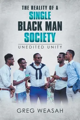 Realitatea societății unui bărbat negru singur - The Reality of a Single Black Man Society
