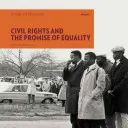 Drepturile civile și promisiunea egalității - Civil Rights and the Promise of Equality