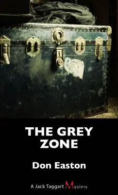 The Grey Zone: Un mister Jack Taggart - The Grey Zone: A Jack Taggart Mystery