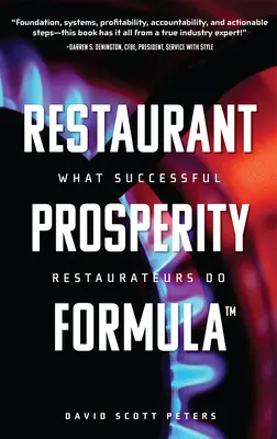 Formula prosperității în restaurante(tm): Ce Fac Restauratorii de Succes - Restaurant Prosperity Formula(tm): What Successful Restaurateurs Do