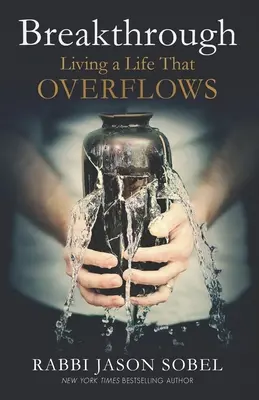 Breakthrough: Trăind o viață care debordează - Breakthrough: Living a Life That Overflows