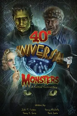 Monștrii universali din anii '40: Un comentariu critic - Universal '40s Monsters: A Critical Commentary