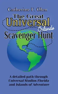 The Great Universal Studios Orlando Scavenger Hunt: O cale detaliată prin Universal Studios Florida și Universal's Islands of Adventure - The Great Universal Studios Orlando Scavenger Hunt: A detailed path through Universal Studios Florida and Universal's Islands of Adventure
