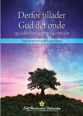 De ce Dumnezeu permite răul și cum să ne ridicăm deasupra lui (daneză) - Why God Permits Evil and How to Rise Above It (Danish)