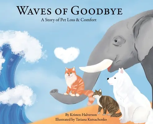 Valuri de adio: O poveste despre pierderea și alinarea animalelor de companie - Waves of Goodbye: A Story of Pet Loss & Comfort
