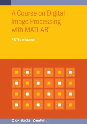 Un curs de procesare digitală a imaginilor cu MATLAB(R) - A Course on Digital Image Processing with MATLAB(R)