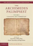 Palimpsestul Arhimede: Volumul 1, Catalog și comentariu - The Archimedes Palimpsest: Volume1, Catalogue and Commentary