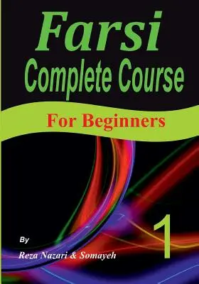 Curs complet de farsi: Un ghid pas cu pas și un nou format ușor de învățat (pentru începători) - Farsi Complete Course: A Step-by-Step Guide and a New Easy-to-Learn Format (For Beginners)
