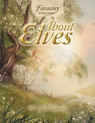 Faraway: Cartea a treia: Despre elfi - Faraway: Book Three: About Elves