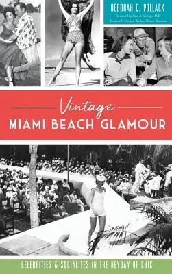 Vintage Miami Beach Glamour: Celebrități și mondenități în perioada de glorie a eleganței - Vintage Miami Beach Glamour: Celebrities and Socialites in the Heyday of Chic