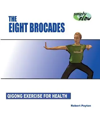 Cele opt brocade: Exerciții Qigong pentru sănătate - The Eight Brocades: Qigong Exercise for Health