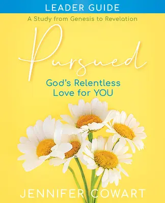 Pursued - Ghid de studiu biblic pentru femei: Dragostea necruțătoare a lui Dumnezeu pentru tine - Pursued - Women's Bible Study Leader Guide: Gods Relentless Love for You