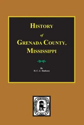 Istoria comitatului Grenada, Mississippi - History of Grenada County, Mississippi