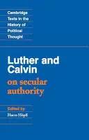 Luther și Calvin despre autoritatea seculară - Luther and Calvin on Secular Authority