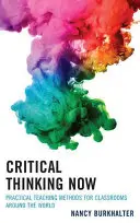 Gândirea critică acum: Metode practice de predare pentru sălile de clasă din întreaga lume - Critical Thinking Now: Practical Teaching Methods for Classrooms around the World