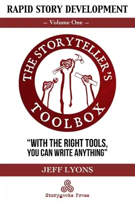 Dezvoltarea rapidă a poveștilor: Cutia cu instrumente a povestitorului: volumul unu - Rapid Story Development: The Storyteller's Toolbox Volume One