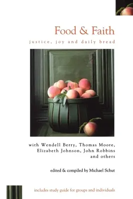 Mâncare și credință: Justiție, bucurie și pâine zilnică - Food & Faith: Justice, Joy and Daily Bread