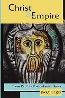 Hristos și Imperiul: De la Pavel la epoca postcolonială - Christ and Empire: From Paul to Postcolonial Times