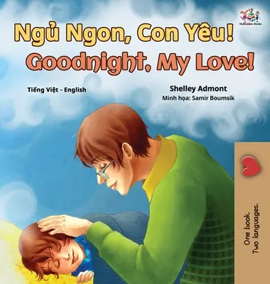 Noapte bună, dragostea mea! (Vietnamese English Bilingual Book for Kids) - Goodnight, My Love! (Vietnamese English Bilingual Book for Kids)