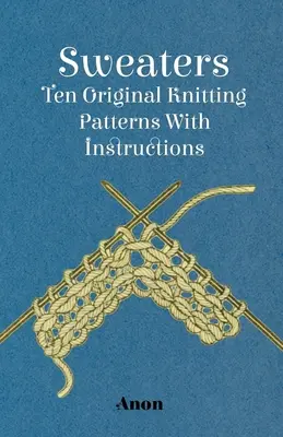 Pulovere - Zece modele originale de tricotat cu instrucțiuni - Sweaters - Ten Original Knitting Patterns With Instructions