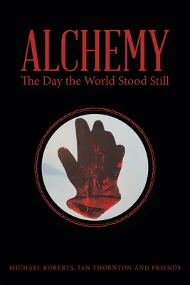 Alchimie: Ziua în care lumea s-a oprit - Alchemy: The Day the World Stood Still