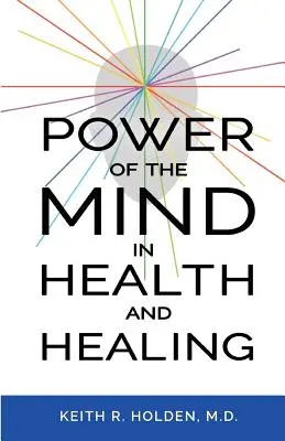 Puterea minții în sănătate și vindecare - Power of the Mind in Health and Healing