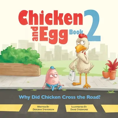 De ce a traversat găina drumul?: Chicken and Egg Book 2 - Why Did Chicken Cross the Road?: Chicken and Egg Book 2