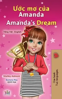 Visul Amandei (Vietnamese English Bilingual Children's Book) - Amanda's Dream (Vietnamese English Bilingual Children's Book)