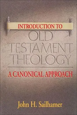Introducere în teologia Vechiului Testament: O abordare canonică - Introduction to Old Testament Theology: A Canonical Approach