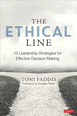 Linia etică: 10 strategii de leadership pentru luarea de decizii eficiente - The Ethical Line: 10 Leadership Strategies for Effective Decision Making